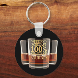 Customise Weekend Forecast 100% Chance of Bourbon  Key Ring