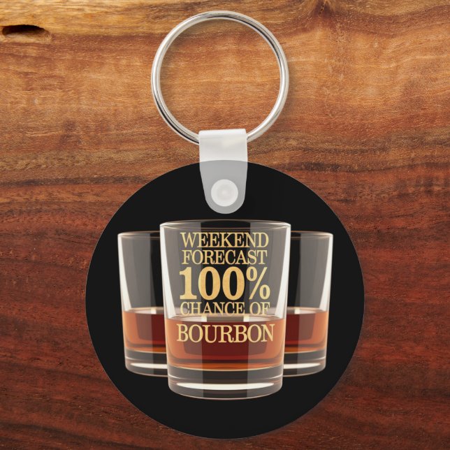 Customise Weekend Forecast 100% Chance of Bourbon  Key Ring (Front)