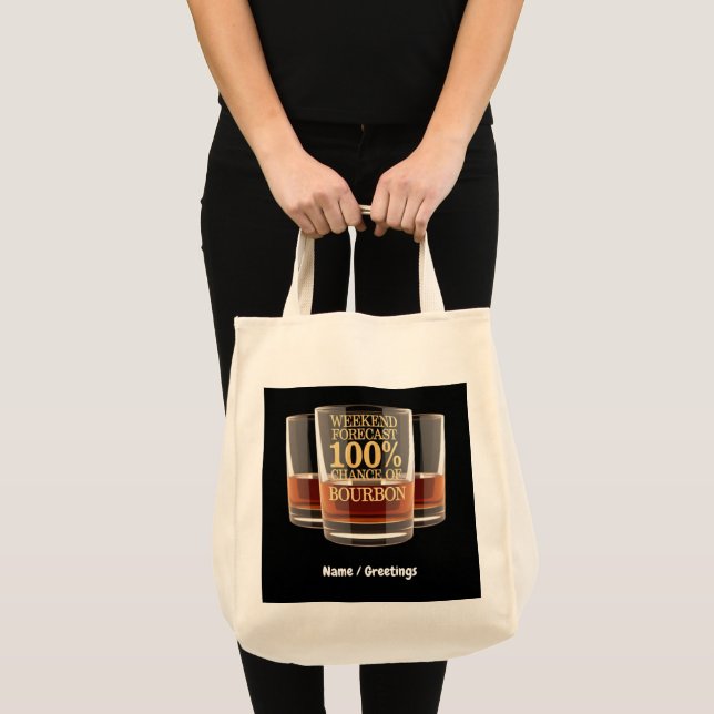 Customise Weekend Forecast 100% Chance of Bourbon  Tote Bag (Front (Product))
