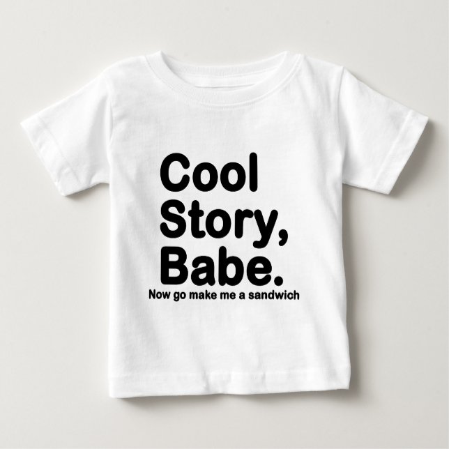 Customise Your Own: Cool Story Bro/Babe Baby T-Shirt (Front)