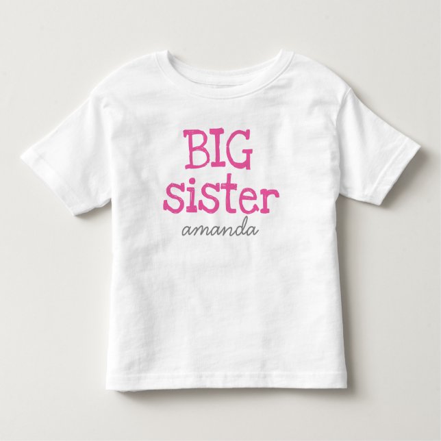 Customised Add a Name Pink Text Big Sister Toddler T-Shirt (Front)