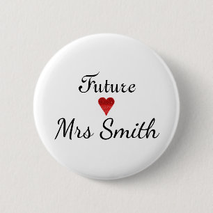 Customised Fun Script Future Mrs. Bride 6 Cm Round Badge