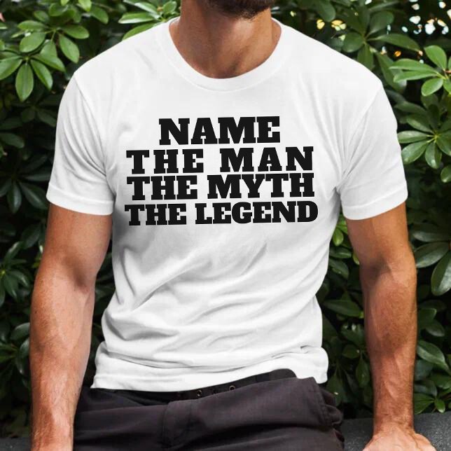 Customised Name The Man The Myth The Legend Fun T-Shirt (Creator Uploaded)