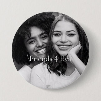Customised Photo Friends 4 Eva 7.5 Cm Round Badge