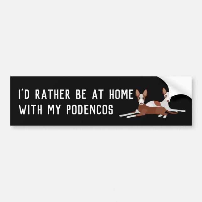 Customised Podenco Dog Funny Slogan Large Bumper Sticker (Front)