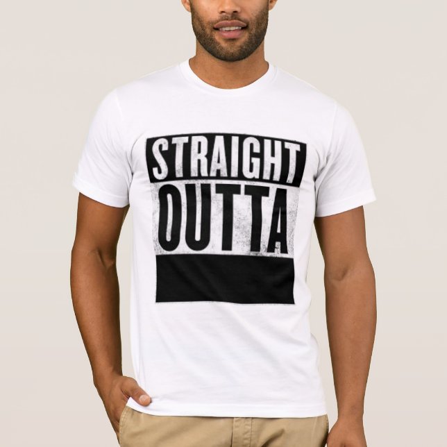 Customised STRAIGHT OUTTA t-shirts (Front)