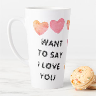 Customised WANT TO SAY ‘I LOVE YOU' Valentines Mug