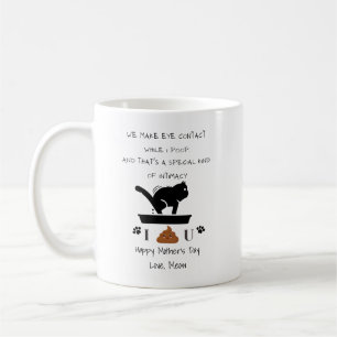 Customised We make eye contact while I poop cat  Coffee Mug