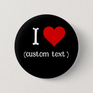 Customizable "I love" 6 Cm Round Badge