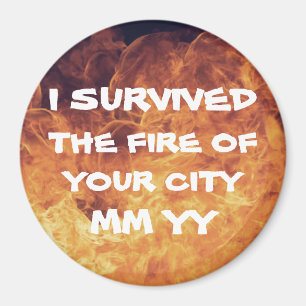 Customizable I survived the fire Magnet