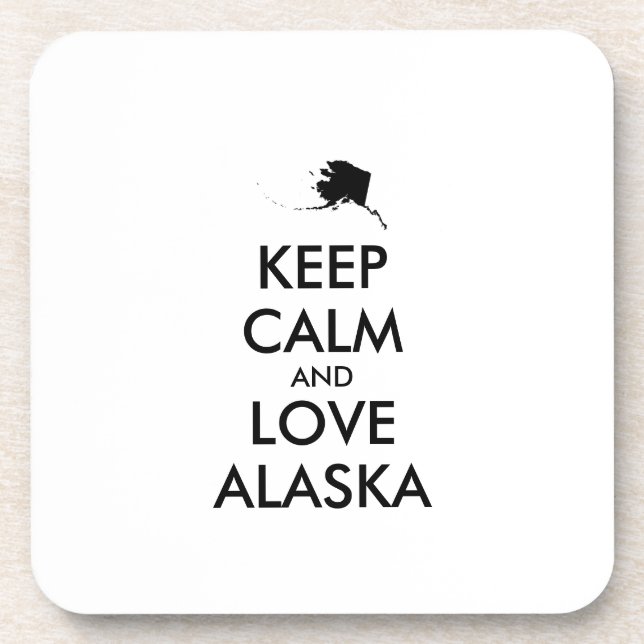 Customizable KEEP CALM and LOVE ALASKA Coaster (Front)