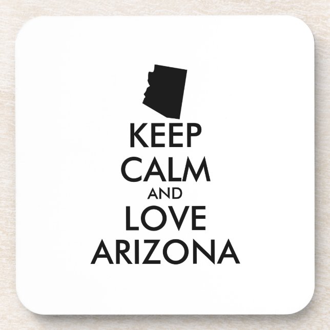 Customizable KEEP CALM and LOVE ARIZONA Coaster (Front)