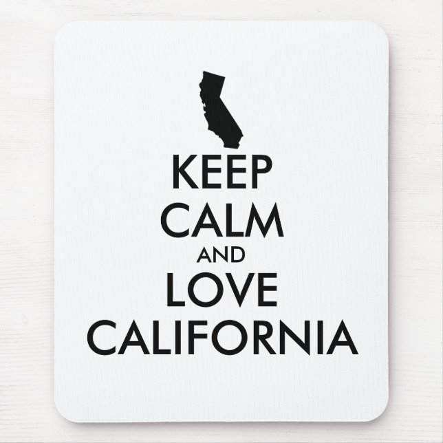 Customizable KEEP CALM and LOVE CALIFORNIA Mouse Pad (Front)