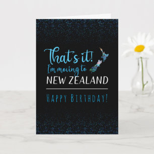 CUSTOMIZABLE MOVE TO NEW ZEALAND BIRTHDAY CARD