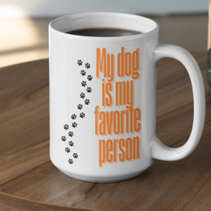 Customizable My Dog is my Favorite Person Coffee Mug
