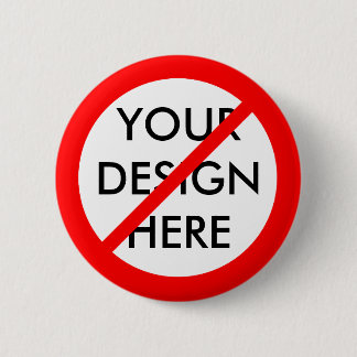 CUSTOMIZABLE "NO" 6 CM ROUND BADGE