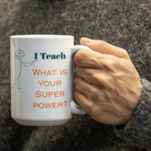 Customizable Teaching is my superpower whats urs? Coffee Mug