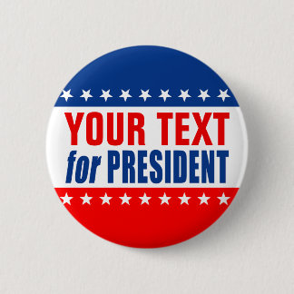 (CUSTOMIZABLE TEXT) for PRESIDENT 6 Cm Round Badge
