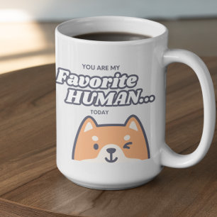 Customizable You are my Favorite Human  Coffee Mug