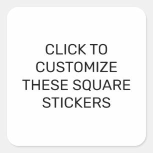 CUSTOMIZE THESE SQUARE STICKERS