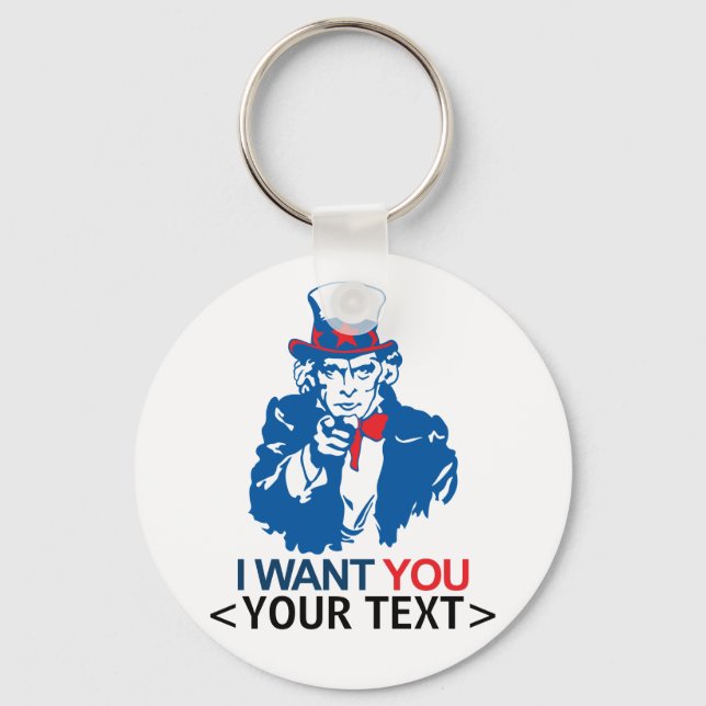 CUSTOMIZE UNCLE SAM WANT YOU, <YOUR TEXT> KEY RING (Front)