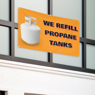 Customize We Refill Propane Tanks Here Banner
