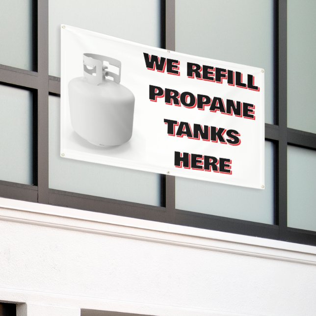 Customize We Refill Propane Tanks Here Banner (Outside Building)