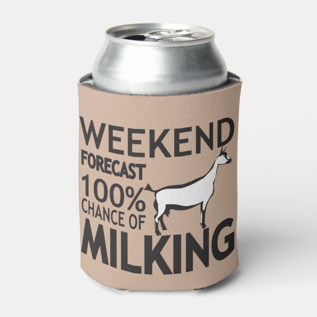 CUSTOMIZE Weekend Forecast Milking Oberhasli Goat Can Cooler (Can Front)