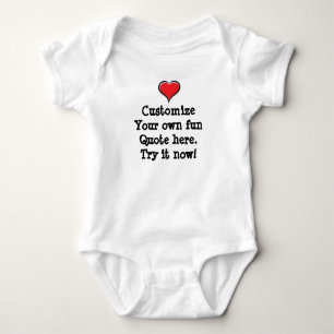Customize your own fun quote here. TRY IT NOW! Baby Bodysuit