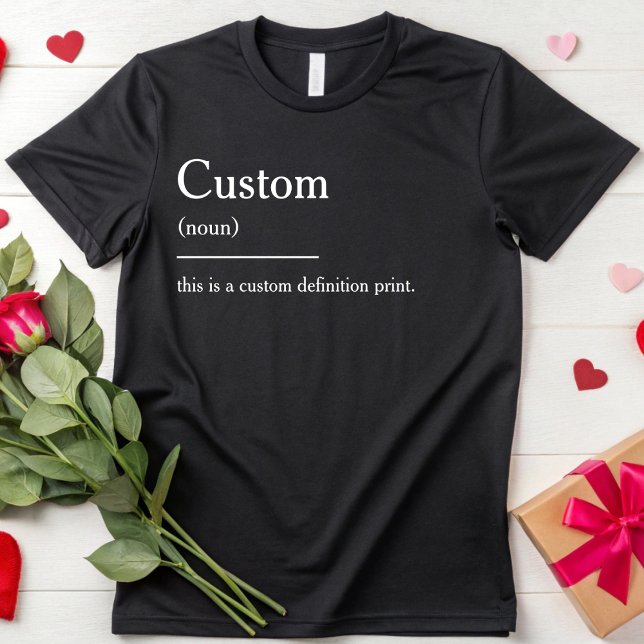 Customizeable Definition Quote Personalised Saying T-Shirt (Creator Uploaded)