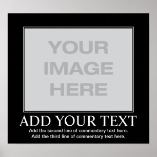 Customizeable Motivational Poster - Demotivational