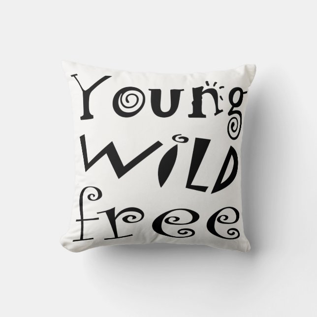 Customizeable “Young Wild Free” Typography Quote Cushion (Front)