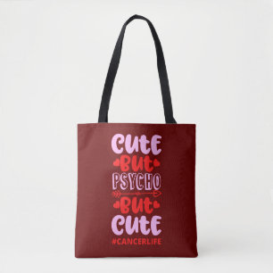 CUT BUT PSYCHO BUT CUTE #CANCERLIFE funny birthday Tote Bag