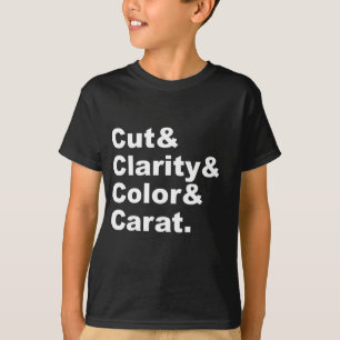 Cut & Clarity & Colour & Carat   Diamond Grading T-Shirt