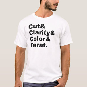 Cut & Clarity & Colour & Carat   Diamond Grading T-Shirt