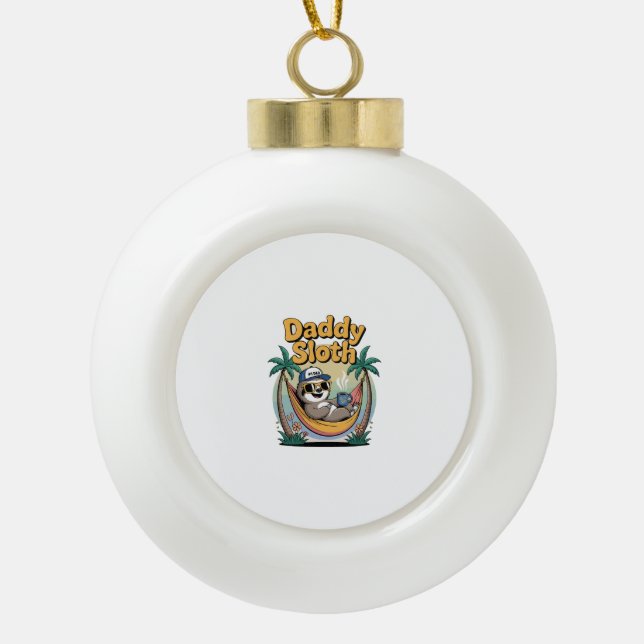 Cut Daddy Sloth Father Ceramic Ball Christmas Ornament (Front)