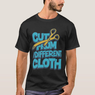Cut From a Different Cloth – Sewing Quote Shirt