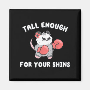 Cut funny tall enough for shins possum boxing meme magnet