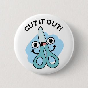 Cut It Out Funny Scissors Puns 6 Cm Round Badge