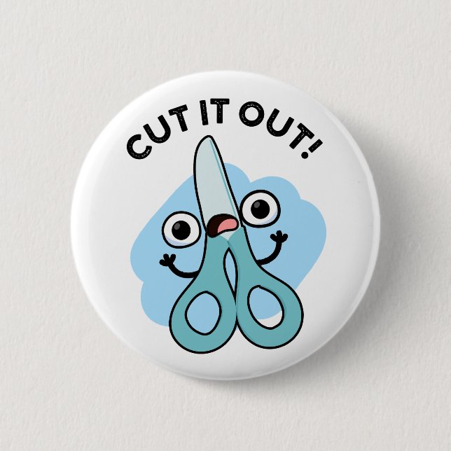 Cut It Out Funny Scissors Puns 6 Cm Round Badge (Front)