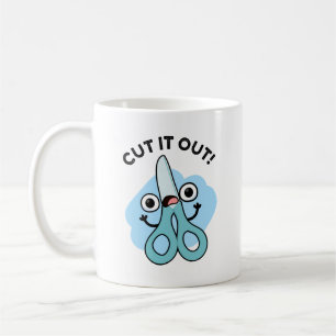Cut It Out Funny Scissors Puns Coffee Mug