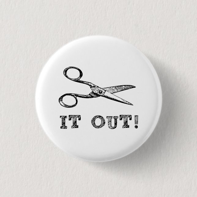 Cut It Out Scissors 3 Cm Round Badge (Front)