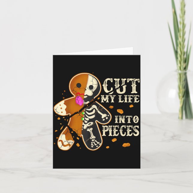 Cut My Life Into Eces Funny Gingerbread Christmas  Card (Front)