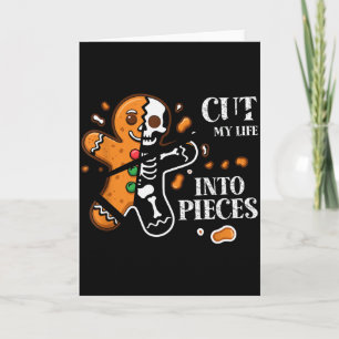 Cut My Life Into Pieces Gingerbread Christmas Elde Card