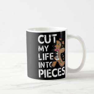 Cut My Life Into Pieces Gingerbread Christmas Elde Coffee Mug