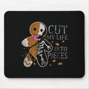 Cut My Life Into Pieces Gingerbread Christmas  Mouse Pad