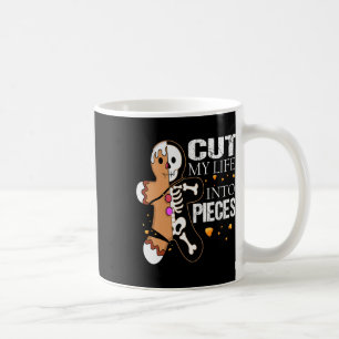 Cut My Life Into Pieces Gingerbread For Men Women Coffee Mug