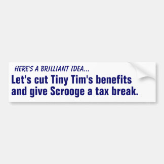Cut Tiny Tim's benefits... Bumper Sticker