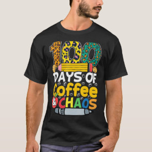 Cute 100 Days Of Coffee And Chaos Happy 100th Day T-Shirt