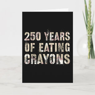 Cute 250 Years Of Eating Crayons Officer Team Mili Card